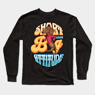 Short Legs Big Attitude Long Sleeve T-Shirt